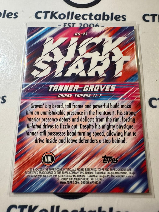 2024-25 Topps NBL Chrome TANNER GROVES Kick Start KS-23