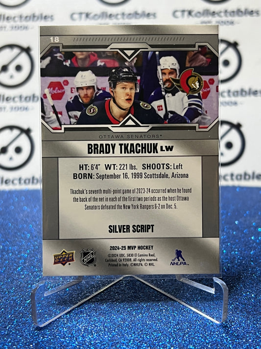 2024-25 UPPER DECK MVP BRADY TKACHUK # 18 SILVERSCRIPT OTTAWA SENATORS HOCKEY CARD