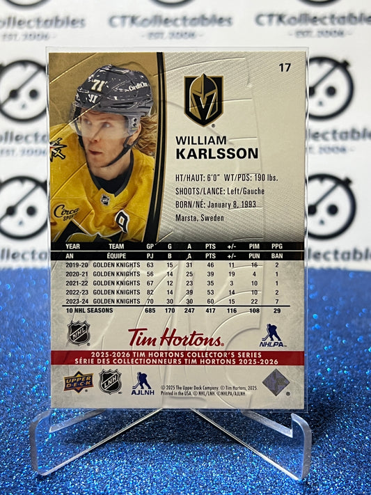 2025-26 UPPER DECK WILLIAM KARLSSON # 17 TIM HORTONS GOLDEN KNIGHTS HOCKEY CARD