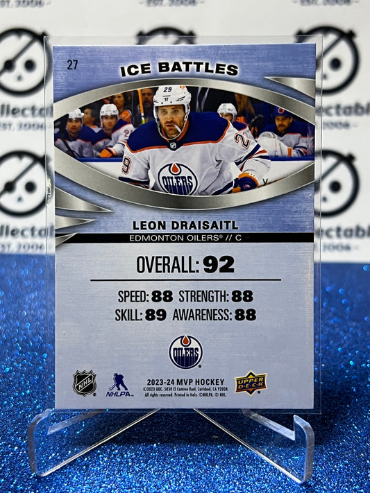 2023-24 UPPER DECK MVP LEON DRAISAITL # 27 ICE BATTLES EDMONTON OILERS HOCKEY CARD