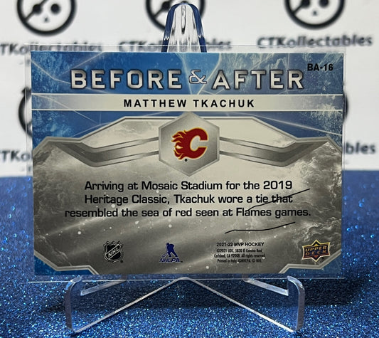 2021-22 UPPER DECK MATTHEW TKACHUK # BA-16 BEFORE & AFTER CALGARY FLAMES HOCKEY CARD