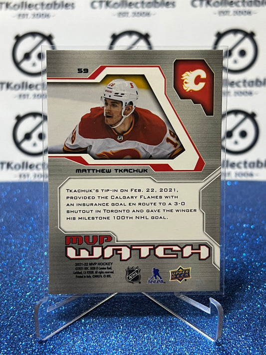 2021-22 UPPER DECK MATTHEW TKACHUK # 59 MVP WATCH SILVER SCRIPT CALGARY FLAMES HOCKEY CARD