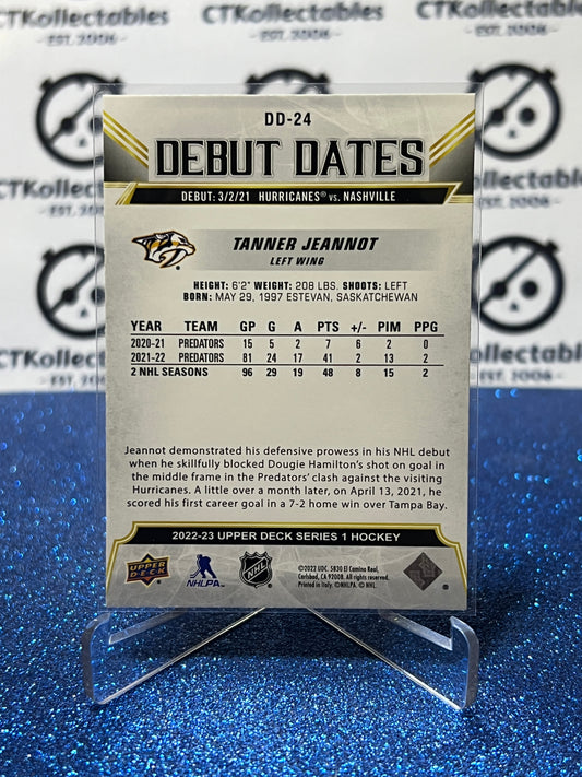 2022-23 UPPER DECK TANNER JEANNOT # DD-24 DEBUT DATES NASHVILLE PREDATORS HOCKEY CARD