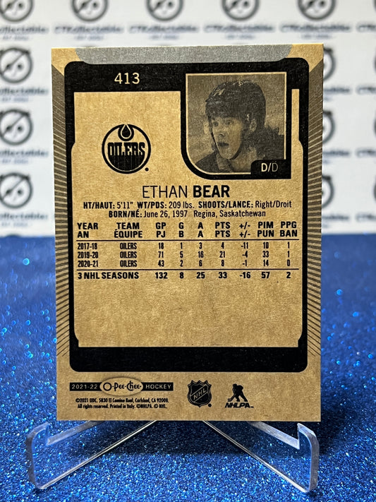 2021-22 O-PEE-CHEE ETHAN BEAR # 413 EDMONTON OILERS HOCKEY NHL CARD