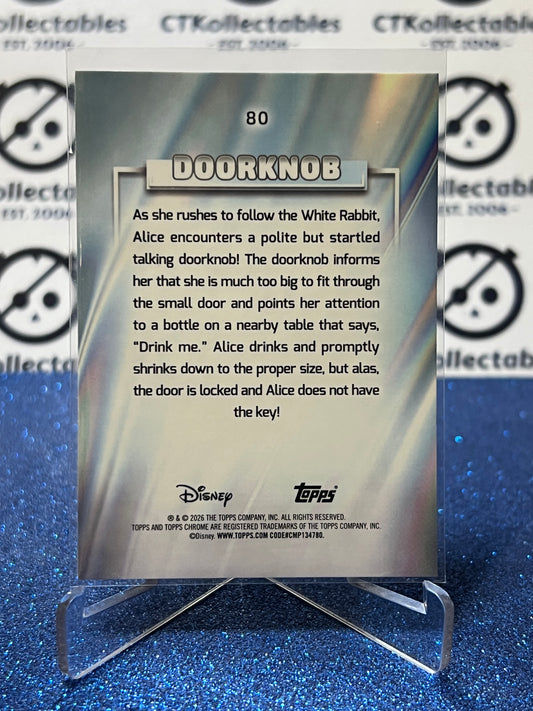2026 DISNEY TOPPS CHROME DOORKNOB # 80 ALICE IN WONDERLAND FOIL CARD