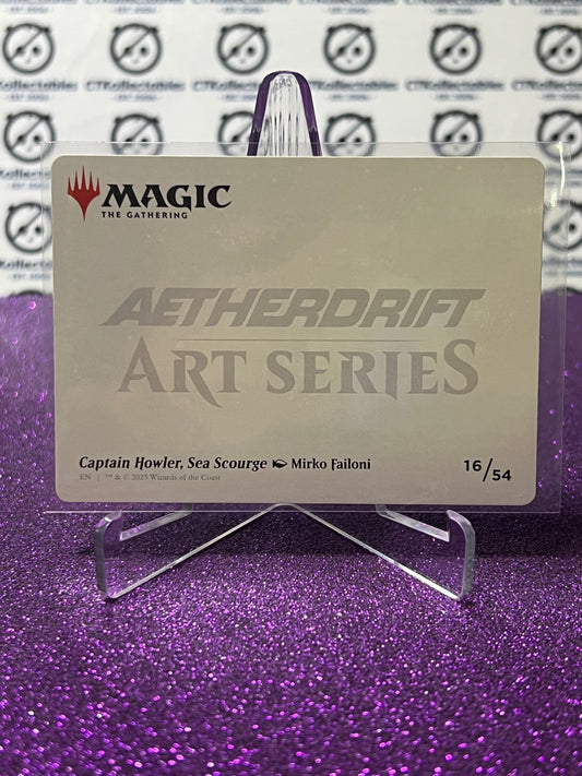2025 MAGIC THE GATHERING AETHERDRIFT ART SERIES # 16/54 CAPTAIN HOWLER, SEA SCOURGE SIGNATURED CARD