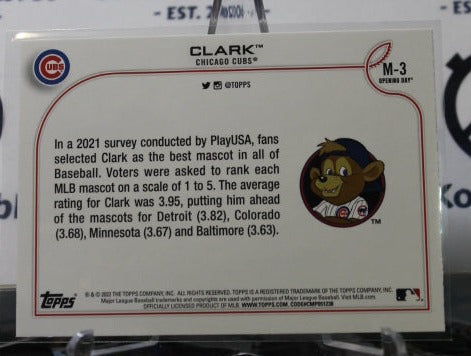 2022 TOPPS OPENING DAY CLARK # M-3 MASCOT CHICAGO CUBS BASEBALL
