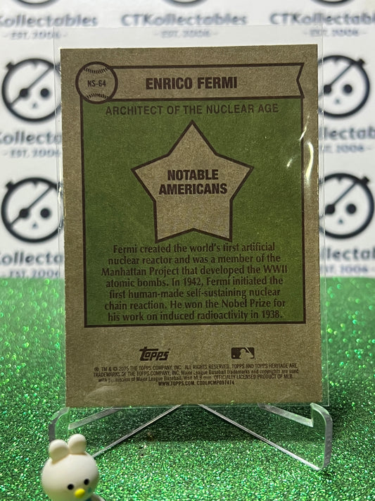 2025 TOPPS HERITAGE ENRICO FERMI # NS-64 NOBLE AMERICANS CARD