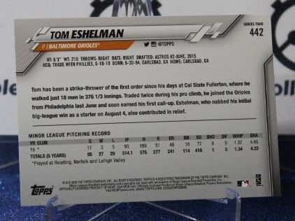 2020 TOPPS TOM ESHELMAN # 442 ROOKIE BALTIMORE ORIOLES BASEBALL
