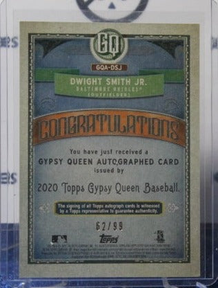 2020 TOPPS GYPSY QUEEN DWIGHT SMITH JR. # GOA-DSJ ON CARD AUTO /99 BALTIMORE ORIOLES BASEBALL