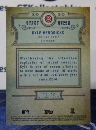 2020 TOPPS GYPSY QUEEN KYLE HENDRICKS # 72 CHICAGO CUBS BASEBALL