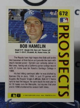 1992 FLEER PROSPECTS BOB HAMELIN # 672 KANSAS CITY ROYALS BASEBALL
