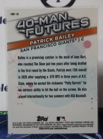 2021 BOWMAN CHROME 40-MAN FUTURES PATRICK BAILEY # FMF-18 SAN FRANCISCO GIANTS BASEBALL CARD