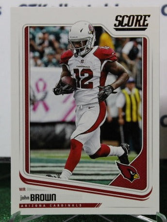 2018 PANINI SCORE JOHN BROWN # 5 NFL CARDINALS GRIDIRON CARD