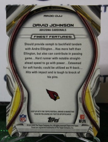2015 TOPPS FINEST DAVID JOHNSON # ARDC-DJJ ROOKIE REFRACTOR DIE-CUT NFL CARDINALS GRIDIRON CARD