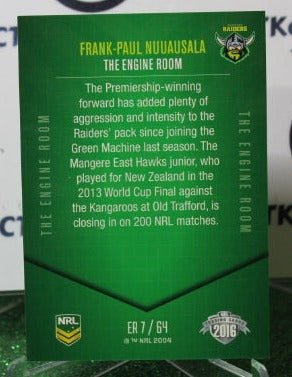 2016 NRL ELITE FRANK-PAUL NUUAUSALA # ER 7/64 ENGINE ROOM CANBERRA RAIDERS