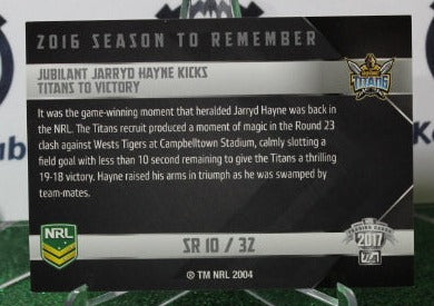 2017 NRL TRADERS JARRYD HAYNE # SR 10/32 SEASON TO REMEMBER GOLD COAST TITANS