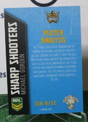 2018 NRL ELITE MICHAEL GORDON # SSH 9/32 SHARP SHOOTERS GOLD COAST TITANS