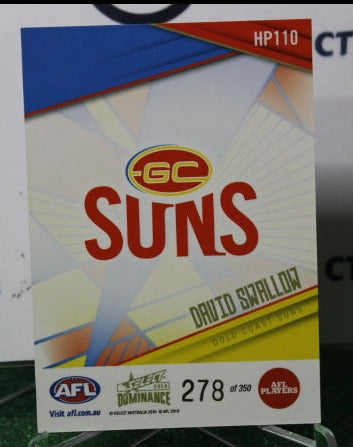 2019 SELECT AFL DOMINANCE DAVID SWALLOW # HP110 / 350 GOLD COAST SUNS