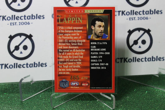 2018 SELECT AFL HALL OF FAME NIGEL LAPPIN # HFLE 244 BRISBANE LIONS 465/750