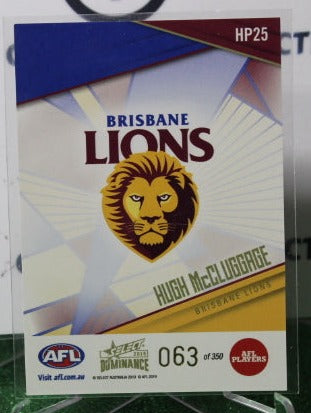 2019 SELECT AFL DOMINANCE HUGH McCLUGGAGE # HP25 BRISBANE LIONS 063/350