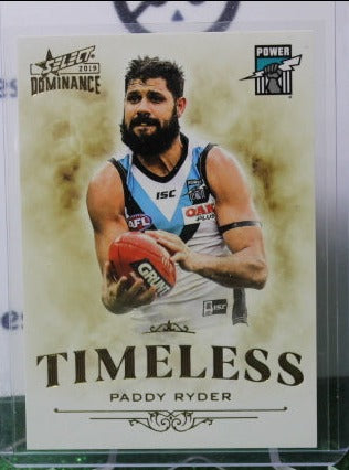 2019 SELECT AFL DOMINANCE PADDY RYDER # T53 TIMELESS PORT ADELAIDE POWER 158/350