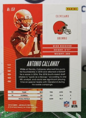 2018 PANINI ABSOLUTE ANTONIO CALLAWAY # 150 ROOKIE NFL CLEVELAND BROWNS GRIDIRON CARD