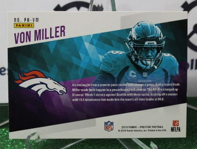 2019 PANINI PRESTIGE VON MILLER # PH-VM NFL DENVER BRONCOS GRIDIRON CARD