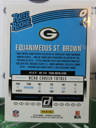 2018 PANINI DONRUSS EQUANIMEOUS ST. BROWN # 343 RATED ROOKIE NFL GREEN BAY PACKERS GRIDIRON CARD