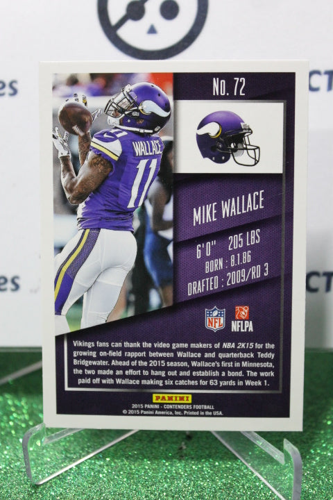 2015 PANINI CONTENDERS MIKE WALLACE # 72 NFL MINNESOTA VIKINGS GRIDIRON CARD