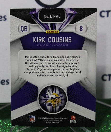 2019 PANINI CERTIFIED KIRK COUSINS # DI-KC DIAMONDS NFL MINNESOTA VIKINGS GRIDIRON CARD