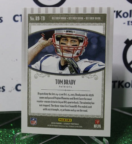 2019 PANINI LEGACY TOM BRADY # RB-TB RECORD BOOK NFL NEW ENGLAND PATRIOTS GRIDIRON CARD