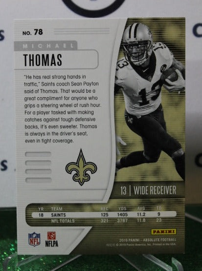 2019 PANINI ABSOLUTE MICHAEL THOMAS # 78 NFL NEW ORLEANS SAINTS GRIDIRON CARD