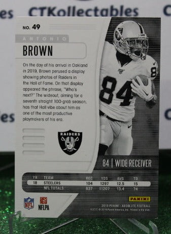 2019 PANINI ABSOLUTE ANTONIO BROWN # 49 NFL OAKLAND RAIDERS GRIDIRON CARD
