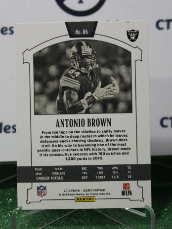 2019 PANINI LEGACY ANTONIO BROWN # 86 NFL OAKLAND RAIDERS GRIDIRON CARD
