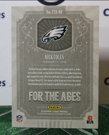 2019 PANINI LEGACY NICK FOLES # FTA-NF FOR THE AGES NFL PHILADELPHIA EAGLES GRIDIRON CARD