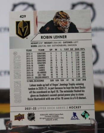 2021-22 UPPER DECK ROBIN LEHNER # 429 GOALTENDER NHL GOLDEN KNIGHTS HOCKEY CARD