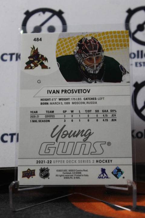 2021-22 UPPER DECK IVAN PROSVETOV # 484 YOUNG GUNS ARIZONA COYOTES NHL HOCKEY CARD