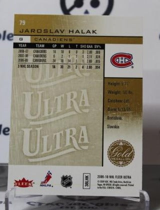 JARDOSLAV HALAK # 79 FLEER ULTRA 2009-10 HOCKEY NHL GOALTENDER MONTREAL CANADIANS CARD