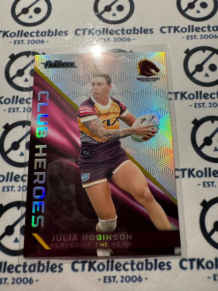 2025 NRL Traders CLUB HEROES CH 03 / 44 Broncos Julia Robinson