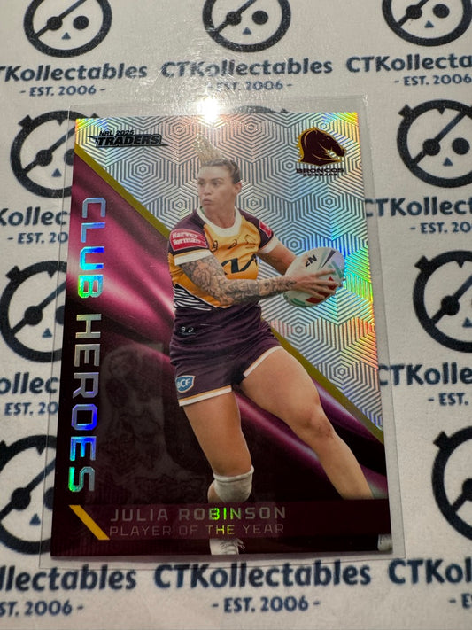 2025 NRL Traders CLUB HEROES CH 03 / 44 Broncos Julia Robinson