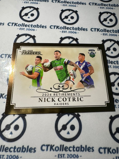 2025 NRL Traders Retirements R 03 / 18 RAIDERS NICK COTRIC