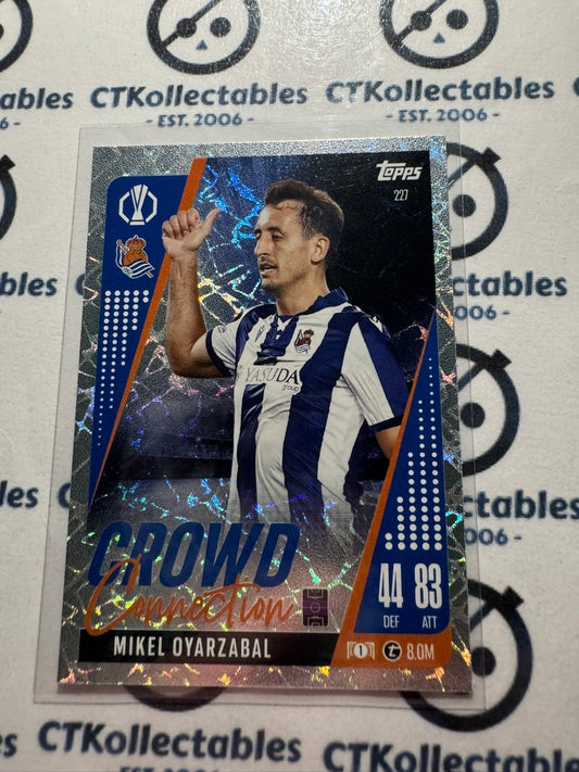 24/25 TOPPS MATCH ATTAX Mikel Oyarzabal Crowd Connection #227