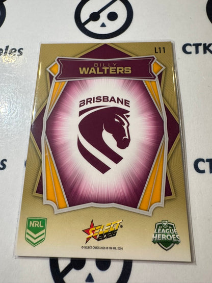 2026 Select NRL League Heroes Luminous Base #L11 Billy Walters Broncos