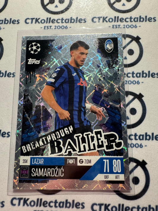 24/25 TOPPS MATCH ATTAX Lazar Samardzic Breakthrough Baller #204