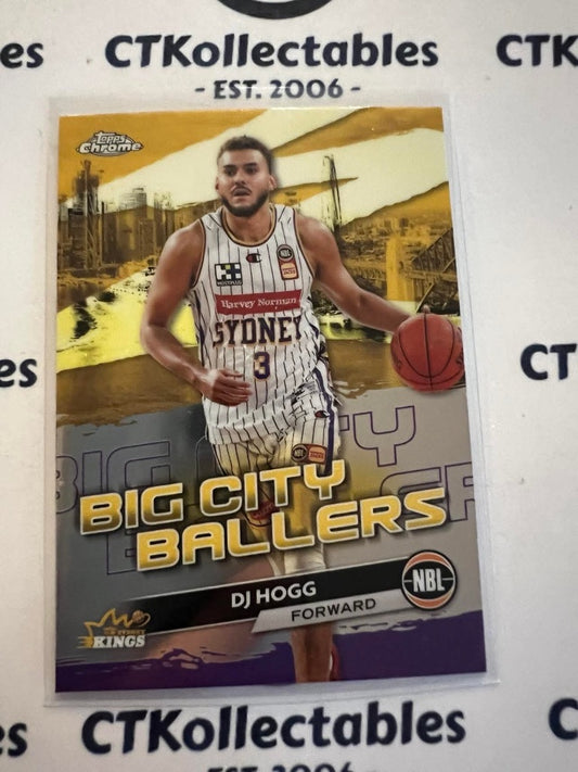 2023-24 Topps NBL Chrome Dj Hogg Big City Ballers #BCB-22 Kings