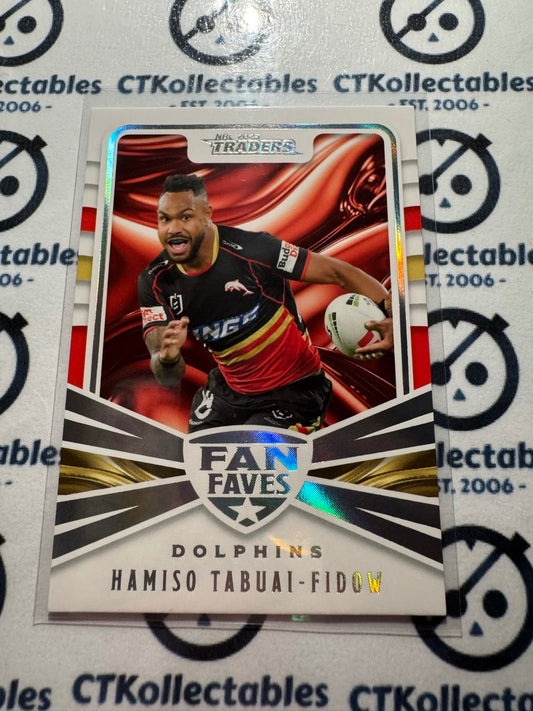 2025 NRL Traders Fan Faves FF 15 / 51 Dolphins Hamiso Tabuai-Fidow