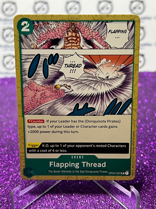 ONE PIECE FLAPPING THREAD # OP04-037 KINGDOMS OF INTRIGUE UNCOMMON CARD 2023