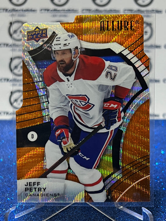 2021-22 UPPER DECK ALLURE JEFF PETRY # 50 ORANGE DIE CUT  MONTREAL CANADIANS HOCKEY CARD