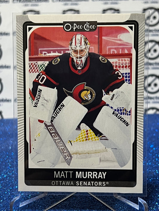 2021-22 O-PEE-CHEE MATT MURRAY # 316 OTTAWA SENATORS NHL HOCKEY CARD